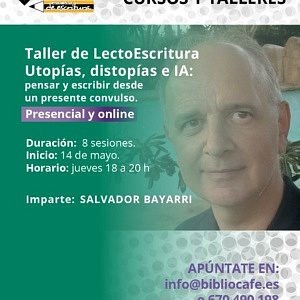 Taller de lectoescritura. Imparte: Salvador Bayarri. Jueves de 18 a 20. Presencial y Online. Comienzo 14 mayo (8 sesiones)