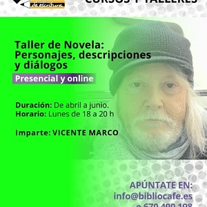 Imparte: Vicente Marco. Personajes, descripciones y diálogos. Los lunes de 18 a 20. Presencial y online. De abril a junio.