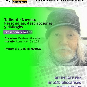Imparte: Vicente Marco. Personajes, descripciones y diálogos. Los lunes de 18 a 20. Presencial y online. De abril a junio.