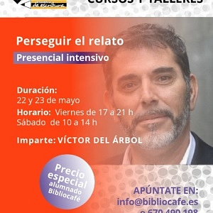 Imparte: Víctor del Árbol. Presencial intensivo. Horario: Viernes 22 de mayo, de 17:00 a 21:00 h
Sábado 23 de mayo, de 10:00 a 14:00 h